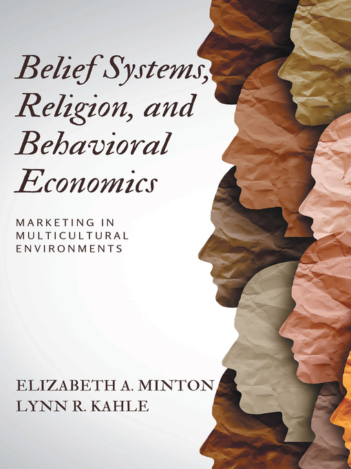 Title details for Belief Systems, Religion, and Behavioral Economics by Elizabeth A. Minton - Available